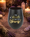 'Til Death Do Us Party Stemless Wine Glass